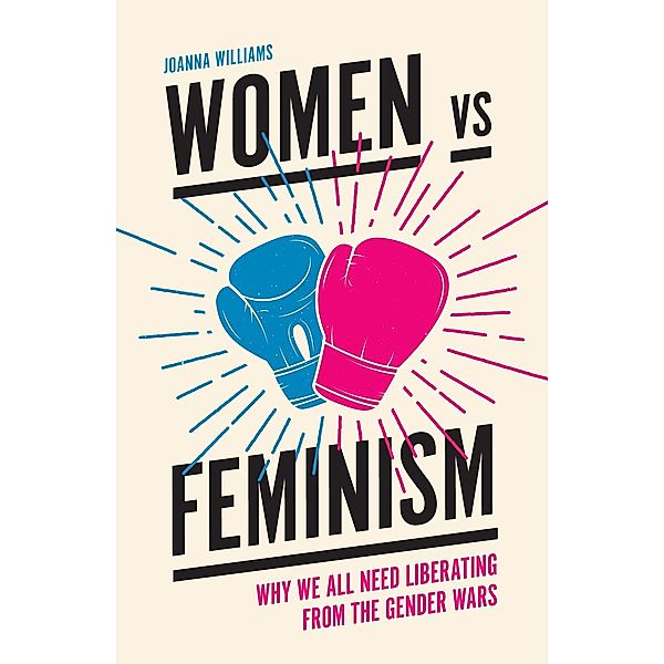 Women vs Feminism, Joanna Williams