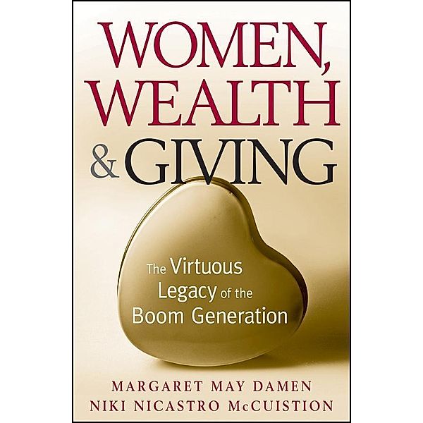 Women, Wealth and Giving, Margaret May Damen, Niki Nicastro McCuistion
