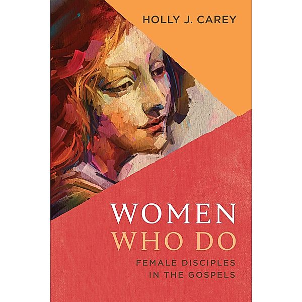 Women Who Do, Holly J. Carey