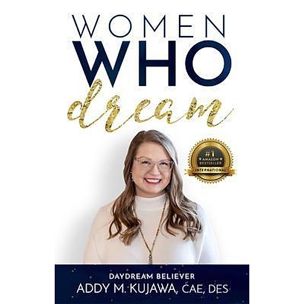 Women Who Dream- Daydream Believer, Addy Kujawa