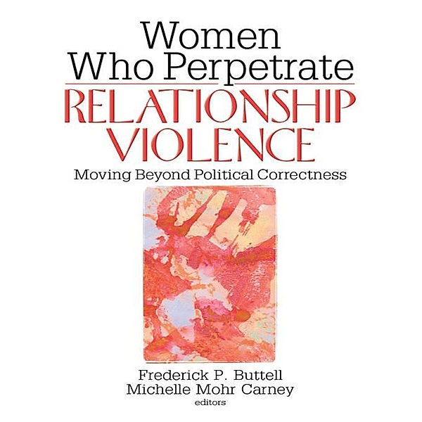 Women Who Perpetrate Relationship Violence, Frederick Buttell, Michelle Mohr Carney