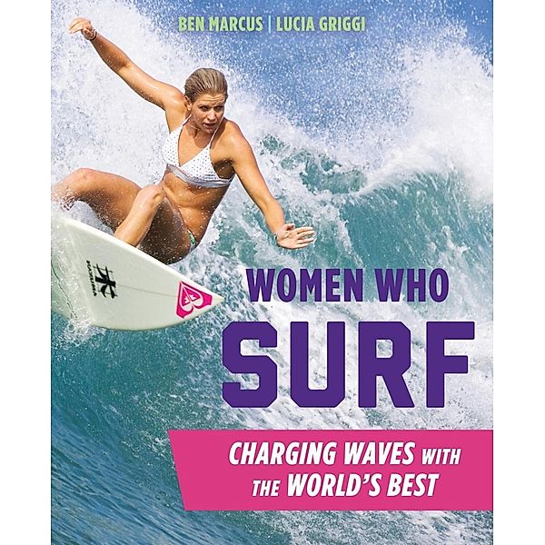 Women Who Surf, Ben Marcus, Lucia Griggi