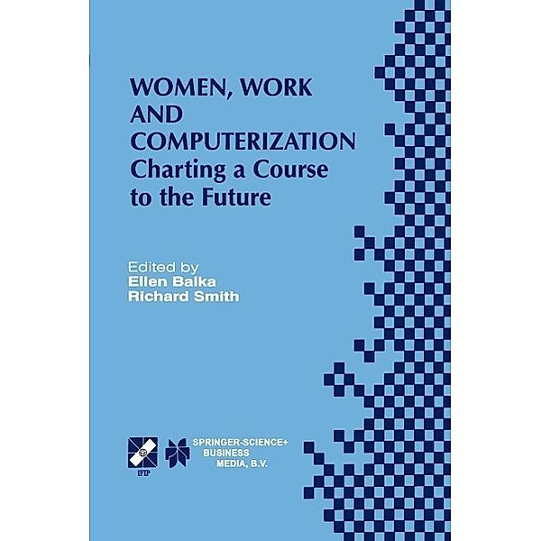 Women, Work and Computerization / IFIP Advances in Information and Communication Technology Bd.44