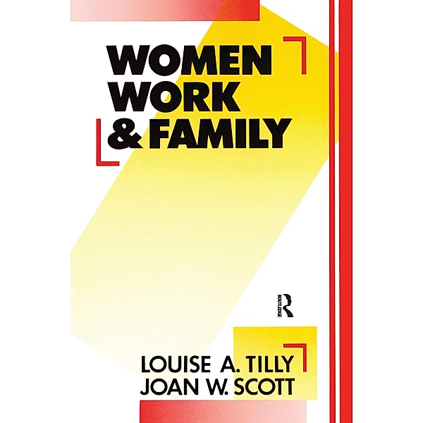 Women, Work and Family, Louise A. Tilly, Joan W. Scott