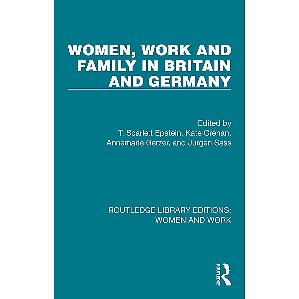 Women, Work and Family in Britain and Germany
