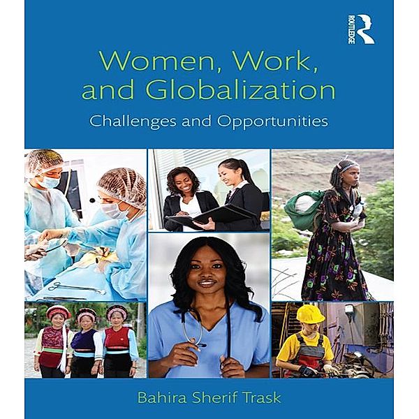 Women, Work, and Globalization, Bahira Sherif Trask