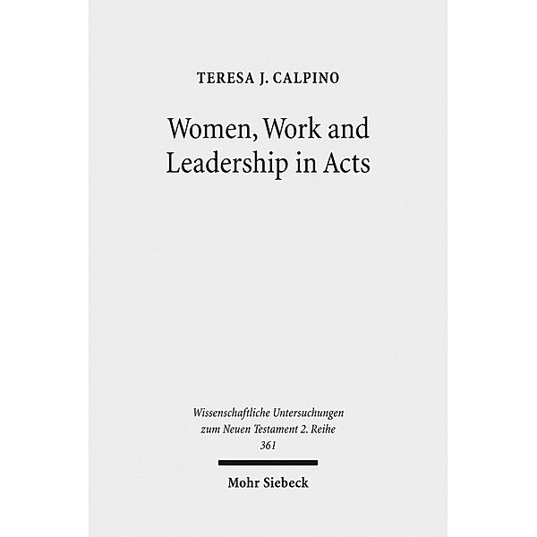 Women, Work and Leadership in Acts, Teresa J. Calpino
