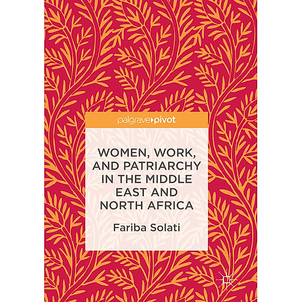 Women, Work, and Patriarchy in the Middle East and North Africa, Fariba Solati