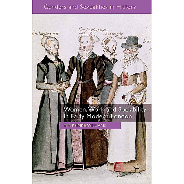 Women, Work and Sociability in Early Modern London, T. Reinke-Williams