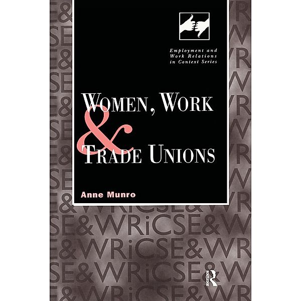 Women, Work and Trade Unions, Anne Munro