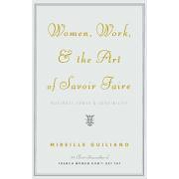 Women, Work & the Art of Savoir Faire, Mireille Guiliano
