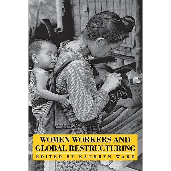Women Workers and Global Restructuring / Cornell International Industrial and Labor Relations Reports