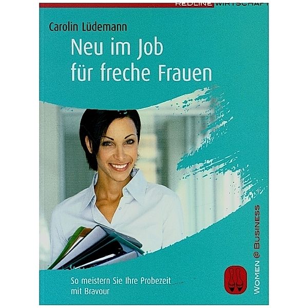 women@business / Neu im Job für freche Frauen, Carolin Lüdemann