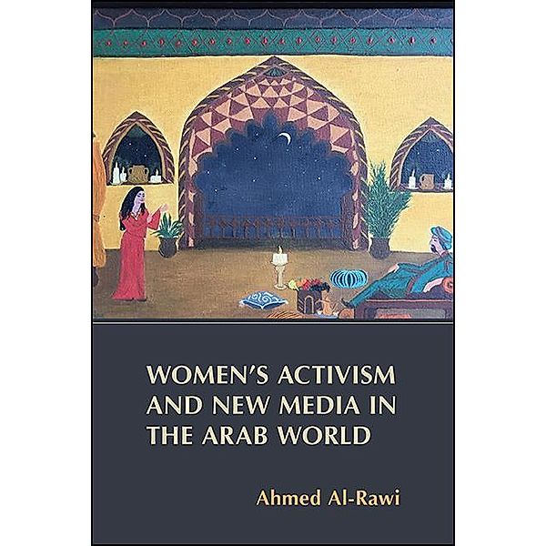 Women's Activism and New Media in the Arab World, Ahmed Al-Rawi