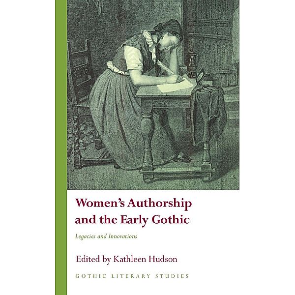 Women's Authorship and the Early Gothic / Gothic Literary Studies