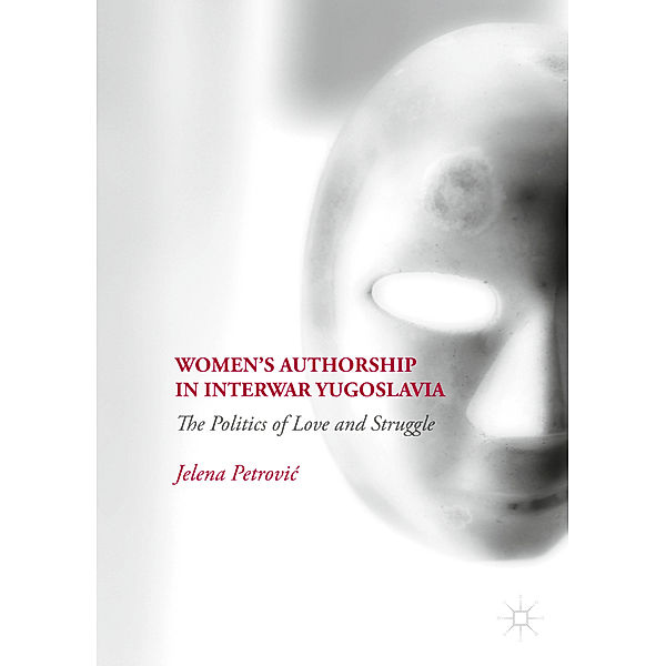 Women's Authorship in Interwar Yugoslavia, Jelena Petrovic