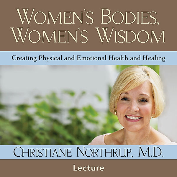 Women's Bodies, Women's Wisdom, Christiane Northrup