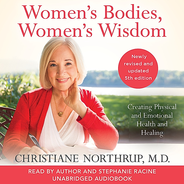 Women's Bodies, Women's Wisdom, Christiane Northrup M.D.