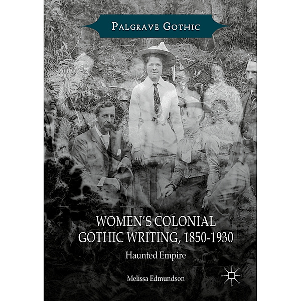 Women's Colonial Gothic Writing, 1850-1930, Melissa Edmundson