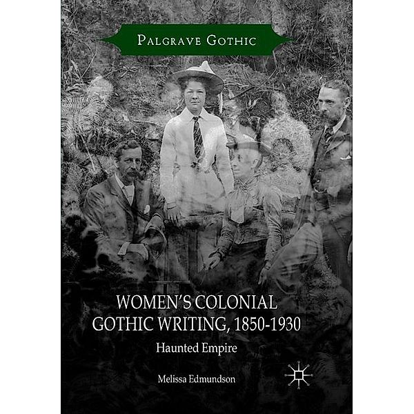 Women's Colonial Gothic Writing, 1850-1930, Melissa Edmundson