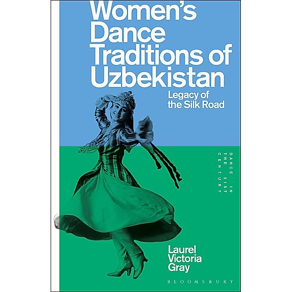 Women's Dance Traditions of Uzbekistan, Laurel Victoria Gray