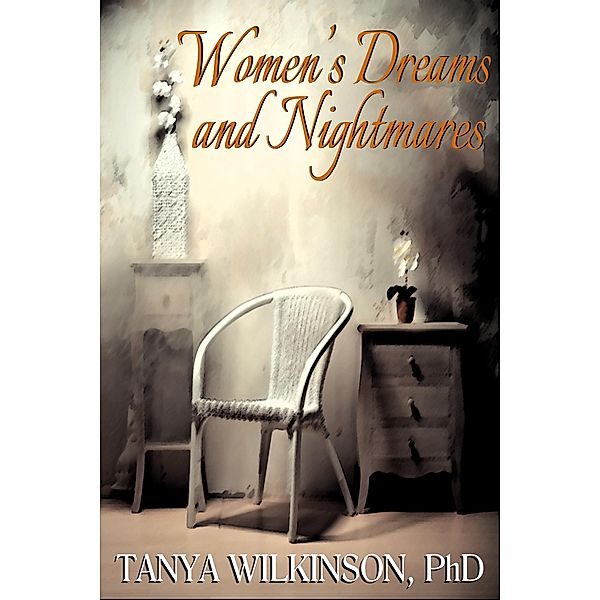 Women's Dreams and Nightmares, Tanya Wilkinson