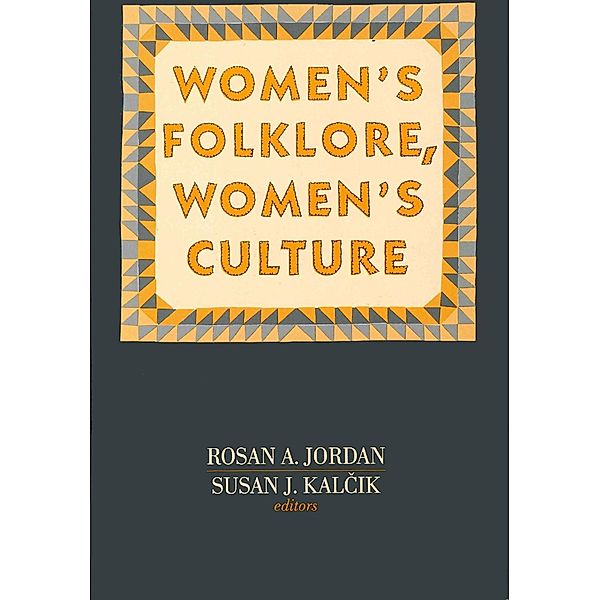 Women's Folklore, Women's Culture / Publications of the American Folklore Society