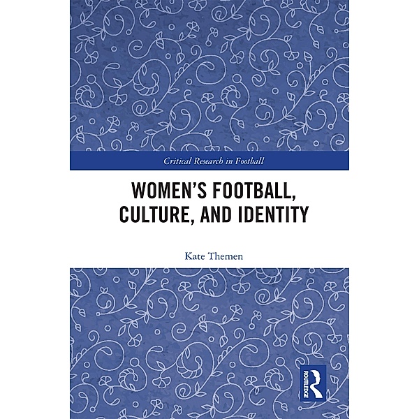 Women's Football, Culture, and Identity, Kate Themen