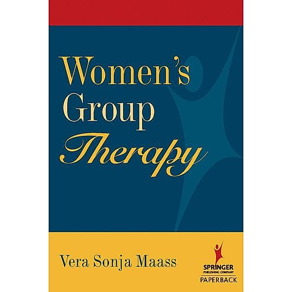 Women's Group Therapy / Springer Series: Focus on Women Bd.Volume 23, Vera Sonja Maass