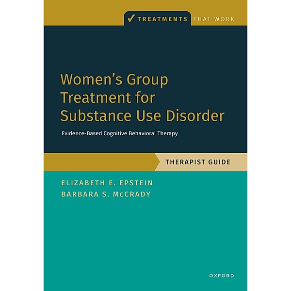 Women's Group Treatment for Substance Use Disorder, Elizabeth E. Epstein, Barbara S. McCrady