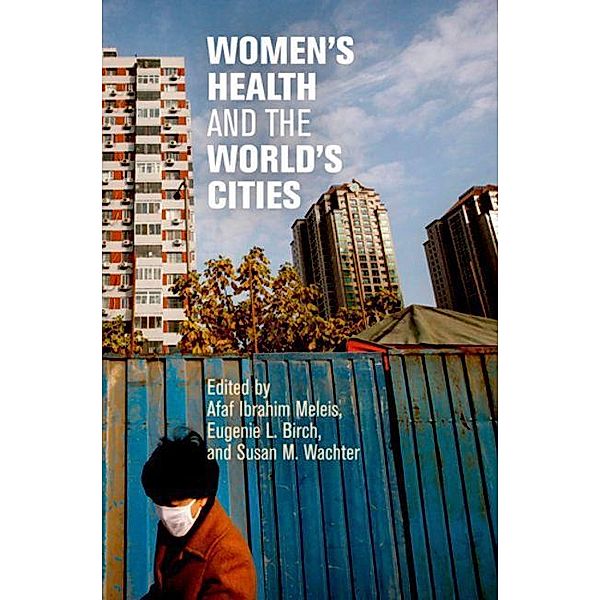 Women's Health and the World's Cities / The City in the Twenty-First Century