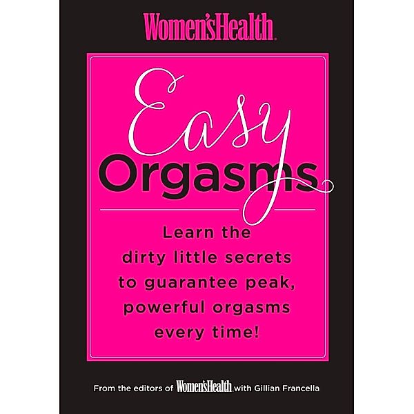 Women's Health Easy Orgasms / Women's Health, Editors of Women's Health Maga, Gillian Francella