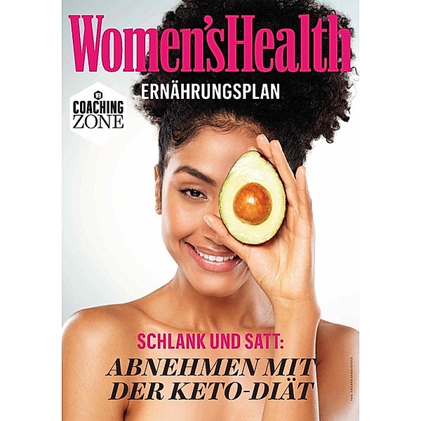 WOMEN'S HEALTH Ernährungsplan: Abnehmen mit der Keto-Diät / Women's Health Coaching Zone, Women`s Health