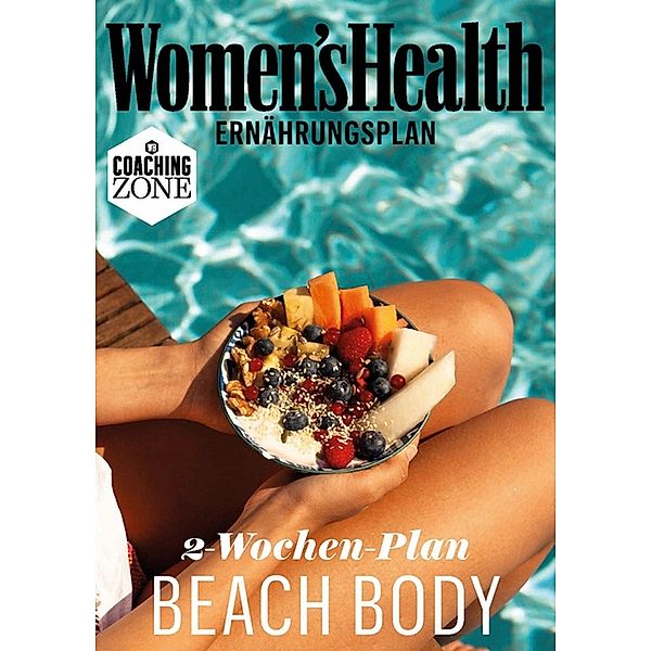 WOMEN'S HEALTH Ernährungsplan: In 2 Wochen zum Beach Body / Women's Health Coaching Zone, Women`s Health