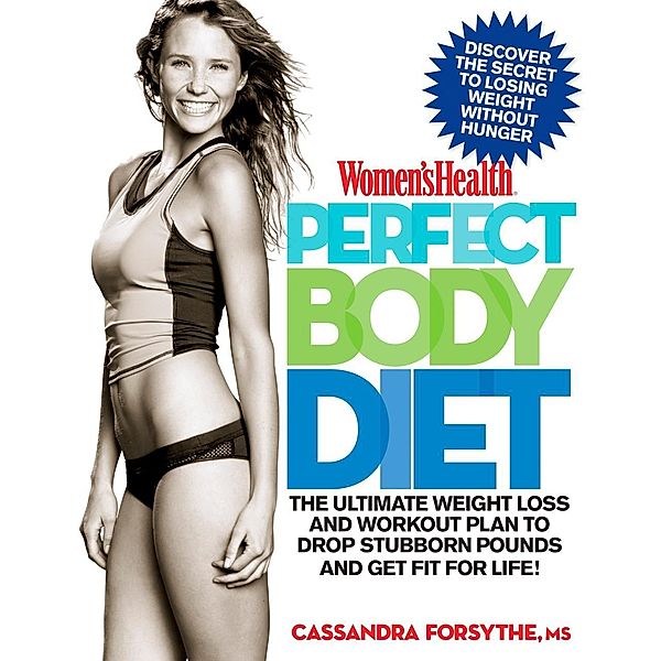Women's Health Perfect Body Diet / Women's Health, Cassandra Forsythe, Editors of Women's Health Maga