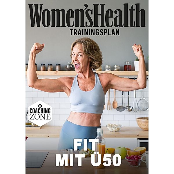 WOMEN'S HEALTH Trainingsplan: Fit mit Ü50 / Women's Health Coaching Zone, Women`s Health