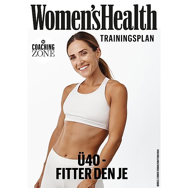 WOMEN'S HEALTH Trainingsplan: Ü40 - Fitter denn je / Women's Health Coaching Zone, Women`s Health