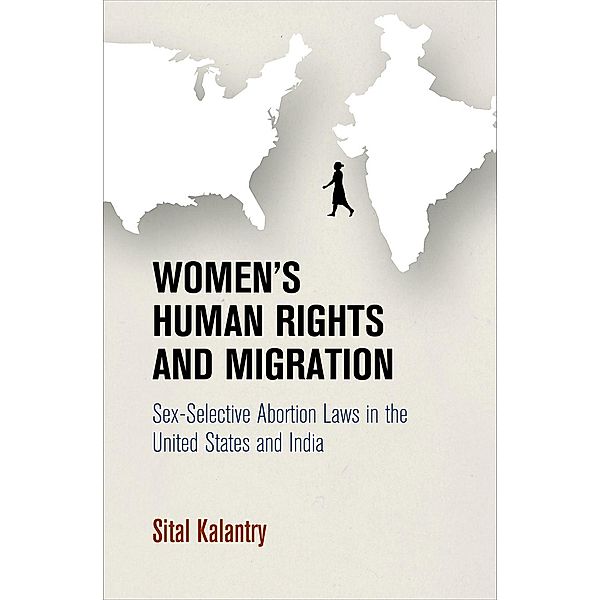 Women's Human Rights and Migration / Pennsylvania Studies in Human Rights, Sital Kalantry