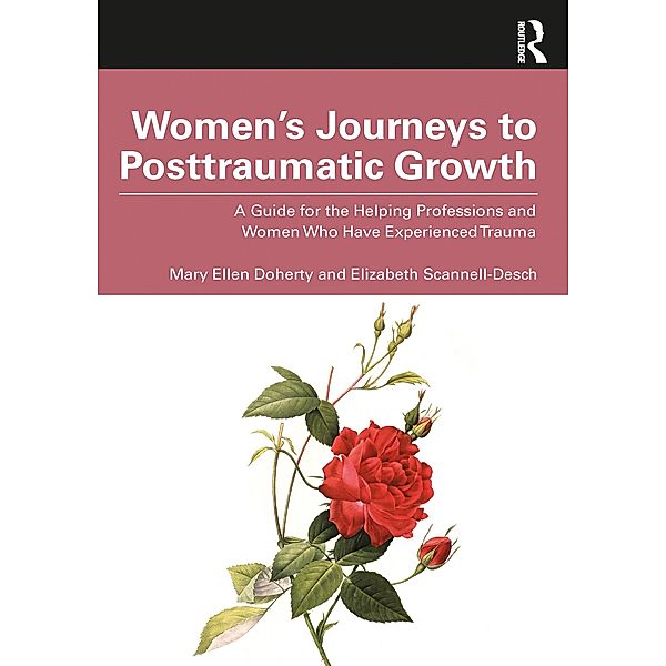 Women's Journeys to Posttraumatic Growth, Mary Ellen Doherty, Elizabeth Scannell-Desch