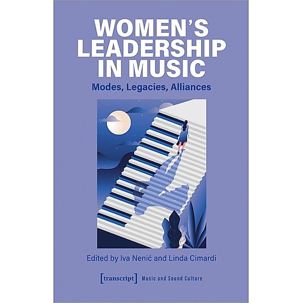 Women's Leadership in Music / Musik und Klangkultur Bd.63