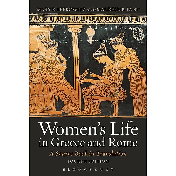 Women's Life in Greece and Rome, Maureen B. Fant, Mary R. Lefkowitz