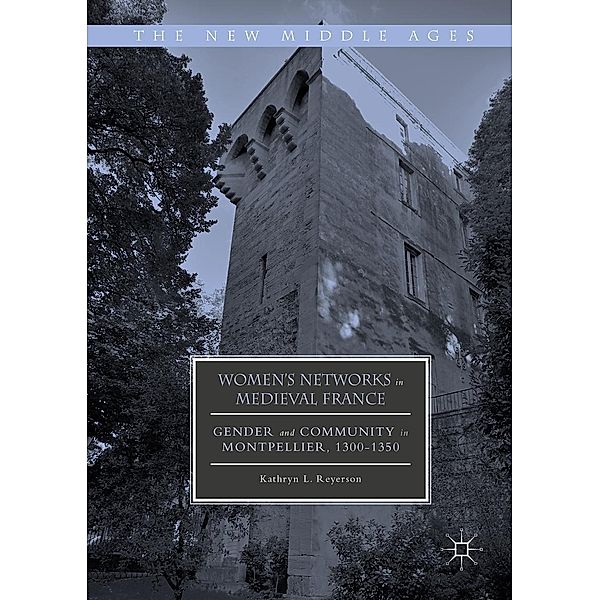 Women's Networks in Medieval France / The New Middle Ages, Kathryn L. Reyerson