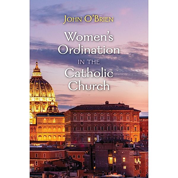 Women's Ordination in the Catholic Church, John O'Brien