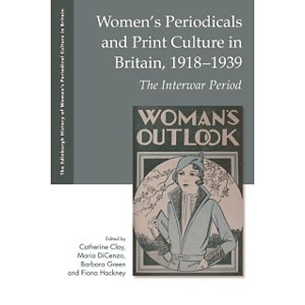 Women's Periodicals and Print Culture in Britain, 1918-1939