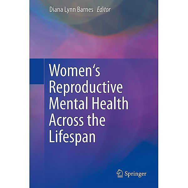 Women's Reproductive Mental Health Across the Lifespan