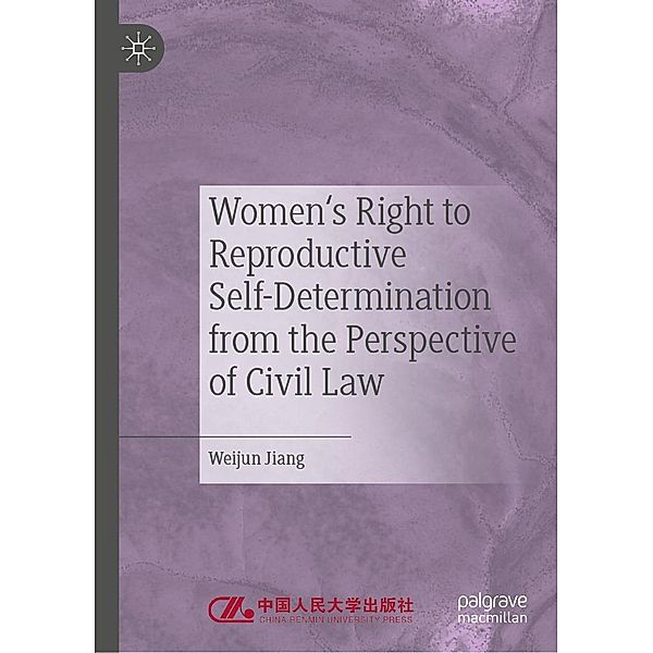Women's Right to Reproductive Self-Determination from the Perspective of Civil Law / Progress in Mathematics, Weijun Jiang
