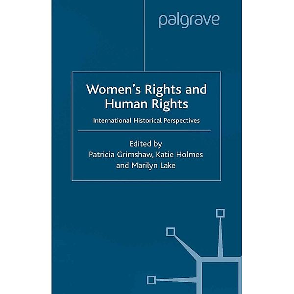 Women's Rights and Human Rights, P. Grimshaw, K. Holmes, M. Lake