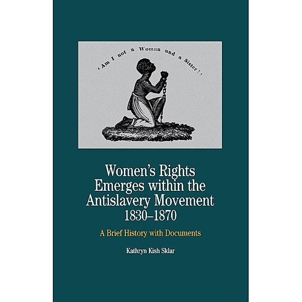 Women's Rights Emerges Within the Anti-Slavery Movement, 1830-1870