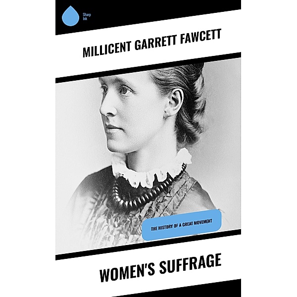 Women's Suffrage, Millicent Garrett Fawcett