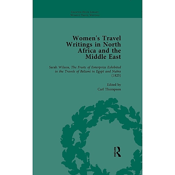 Women's Travel Writings in North Africa and the Middle East, Part I Vol 1, Carl Thompson, Francesca Saggini, Lois Chaber